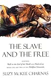 The Slave and the Free: Books 1 and 2 of The Holdfast Chronicles: Walk to the End of the World and Motherlines (Holdfast Chronicles)