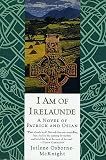 I Am of Irelaunde: A Novel of Patrick and Osian