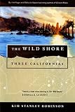 The Wild Shore: Three Californias (Wild Shore Triptych)
