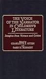 The Voice of the Narrator in Children's Literature: Insights from Writers and Critics (Contributions to the Study of World Literature)