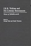 J.R.R. Tolkien and His Literary Resonances: Views of Middle-earth (Contributions to the Study of Science Fiction and Fantasy)