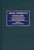 Asian American Novelists: A Bio-Bibliographical Critical Sourcebook