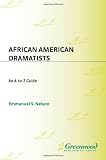 African American Dramatists: An A-to-Z Guide