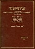 Cases and Materials on Patent Law, Including Trade Secrets, Copyrights, Trademarks, (American Casebook Series)