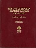 The Law of Modern Payment Systems and Notes (Practitioner Treatise) (Practitioner's Treatise Series)