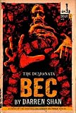 Demonata #4, The: Bec: Book 4 in the Demonata series (Demonata)