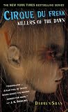 Cirque Du Freak #9: Killers of the Dawn: Book 9 in the Saga of Darren Shan (Cirque Du Freak: the Saga of Darren Shan (Mass Market))