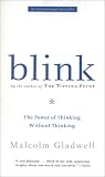 Blink . The Power of Thinking Without Thinking