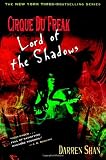 Cirque Du Freak #11: Lord of the Shadows: Book 11 in the Saga of Darren Shan (Cirque Du Freak: the Saga of Darren Shan)