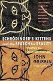 Schrodinger's Kittens and the Search for Reality: Solving the Quantum Mysteries Tag: Author of In Search of Schrod. Cat
