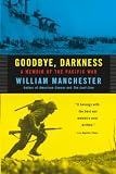 Goodbye, Darkness: A Memoir of the Pacific War