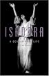 Isadora: A Sensational Life