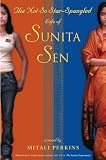The Not-So-Star-Spangled Life of Sunita Sen