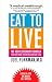 Eat to Live: The Revolutionary Formula for Fast and Sustained Weight Loss by Joel Fuhrman