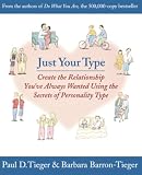 Just Your Type: Create the Relationship You've Always Wanted Using the Secrets of Personality Type