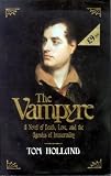 Tom Holland - Vampyre: Being the True Pilgrimage of Lord Byron