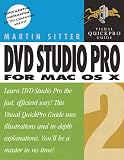 DVD Studio Pro for Mac OS X: Visual QuickPro Guide