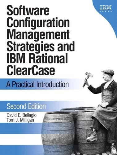 Software Configuration Management Strategies and IBM(R) Rational(R) ClearCase(R): A Practical Introduction (2nd Edition) (Visual Quickstart Guides)