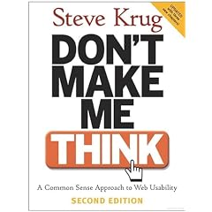Don't Make Me Think: A Common Sense Approach to Web Usability