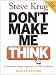 Don\'t Make Me Think : A Common Sense Approach to Web Usability (2nd Edition)
