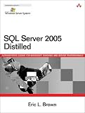 SQL Server 2005 Distilled (Microsoft Windows Server System Series)