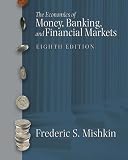 Economics of Money, Banking and Financial Markets plus MyEconLab plus eBook 1-semester Student Access Kit, The (8th Edition)