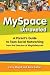 MySpace Unraveled: What it is and how to use it safely by Larry Magid
