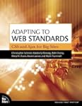 Adapting to Web Standards: CSS and Ajax for Big Sites