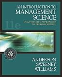 An Introduction to Management Science: Quantitative Approaches to Decision Making (with CD-ROM and InfoTrac&reg;) (Introduction to Management Science)