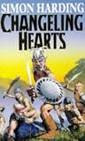 Changeling Hearts: An Extraordinary Novel That Re-Writes the Fantasy Rule Book and Brings Myth to the Modern-Day World