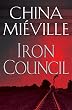China Mieville - Iron Council