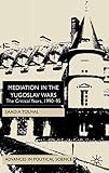 Mediation in the Yugoslav Wars: The Critical Years, 1990-95 (Advances in Political Science)