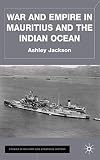 War and Empire in Mauritius and the Indian Ocean (Studies in Military & Strategic History)