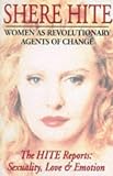 Women as Revolutionary Agents of Change: The Hite Reports: Sexuality, Love and Emotion