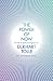 The Power of Now. A Guide to Spiritual Enlightenment