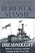 Dreadnought : Britain, Germany, and the Coming of the Great War