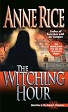 The Witching Hour (Lives of the Mayfair Witches)