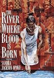 River Where Blood Is Born (Ballantine Reader's Circle)