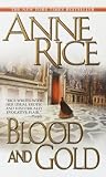 Anne Rice - Blood and Gold (Vampire Chronicles)