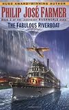 The Fabulous Riverboat (Riverworld Saga, Book 2)