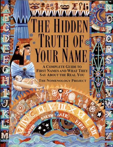 The Hidden Truth of Your Name: A Complete Guide to First Names and What They Say About the Real You