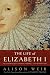 The Life of Elizabeth I by Alison Weir