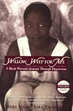 Willow Weep for Me: A Black Woman's Journey Through Depression