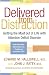 Delivered from Distraction : Getting the Most out of Life with Attention Deficit Disorder