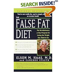 The False Fat Diet : The Revolutionary 21-Day Program for Losing the Weight You Think Is Fat
