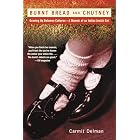 Burnt Bread and Chutney: Growing Up Between Cultures - A Memoir of an Indian Jewish Childhood (Ballantine Reader's Circle)