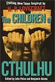 The Children of Cthulhu: Chilling New Tales Inspired by H.P. Lovecraft