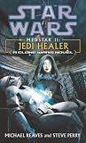 Medstar II: Jedi Healer (Star Wars: Clone Wars Novel)