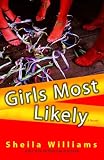 Girls Most Likely: A Novel