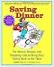 Saving Dinner: The Menus, Recipes, and Shopping Lists to Bring Your Family Back to the Table by Leanne Ely